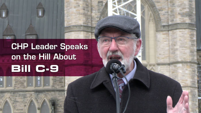 CHP Leader Speaks on the Hill About Bill C-9